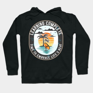 Learning complete time to embrace lifes beat Grad adventure hobby Hoodie